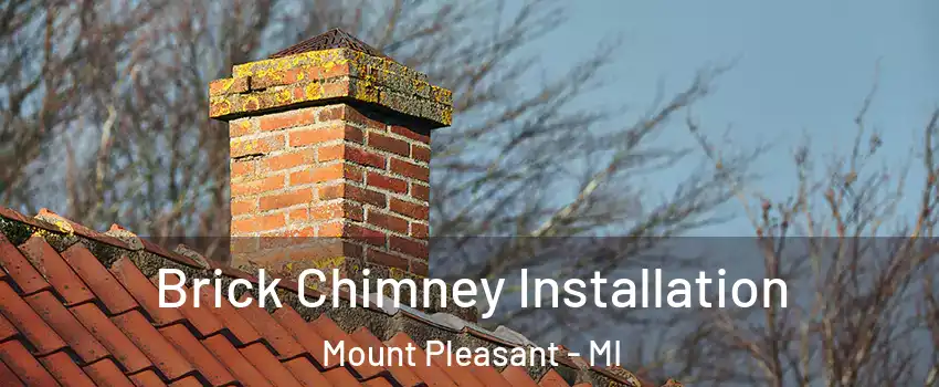  Brick Chimney Installation Mount Pleasant - MI