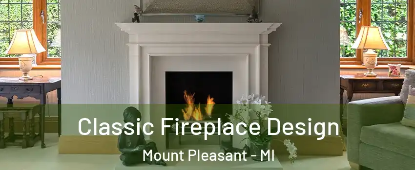  Classic Fireplace Design Mount Pleasant - MI