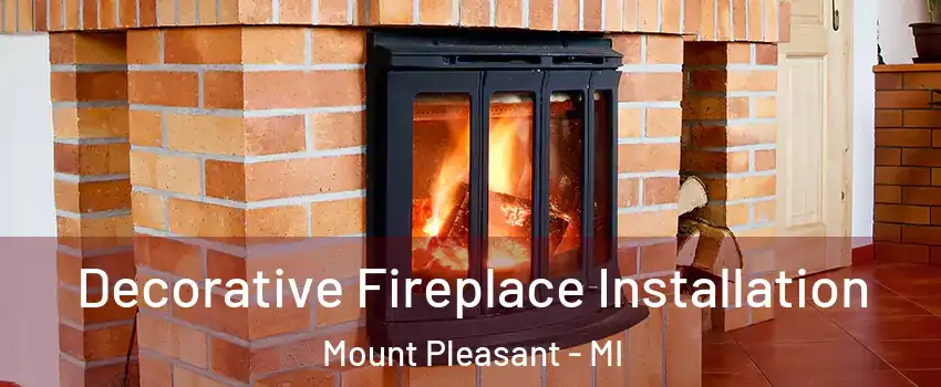  Decorative Fireplace Installation Mount Pleasant - MI