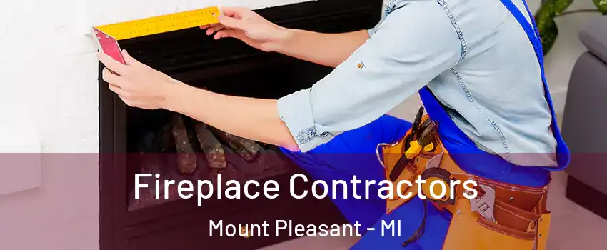  Fireplace Contractors Mount Pleasant - MI
