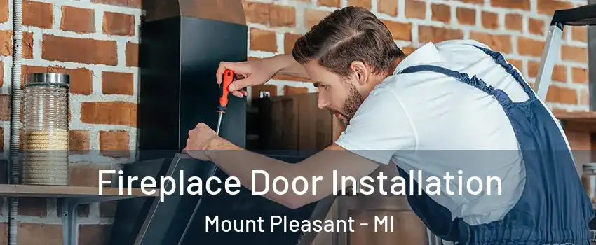  Fireplace Door Installation Mount Pleasant - MI
