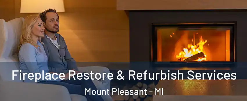  Fireplace Restore & Refurbish Services Mount Pleasant - MI